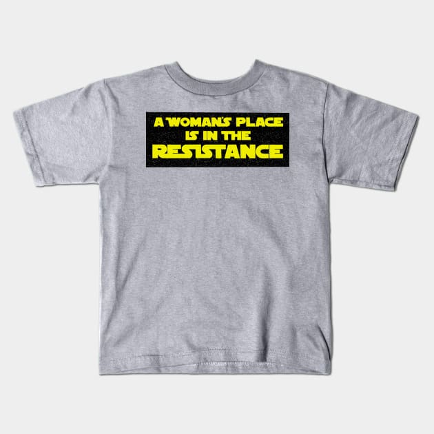 A Woman’s Place is in the Resistance Kids T-Shirt by Eloquent Moxie
